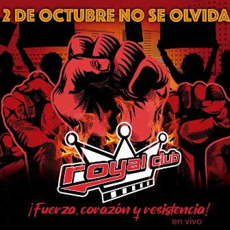 2 De Octubre No Se Olvida (Fuerza, Corazón Y Resistencia! En Vivo) by Royal Club