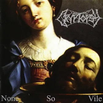 None So Vile by Cryptopsy