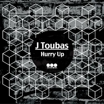 Hurry Up by J Toubas