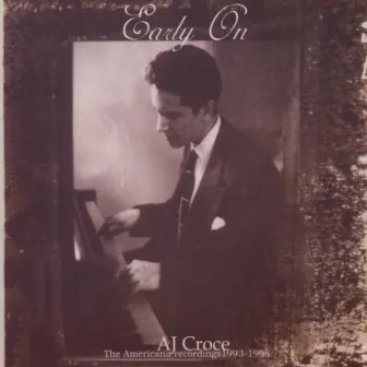 Early On by A.J. Croce