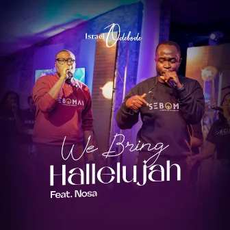 We Bring Hallelujah by Israel Odebode