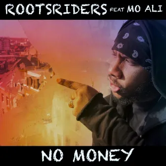 No Money (feat. Mo Ali) by Rootsriders