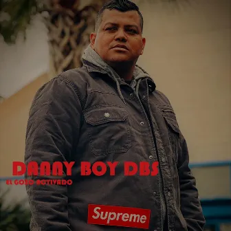 EL GOZO ACTIVADO by DANNY BOY DBS