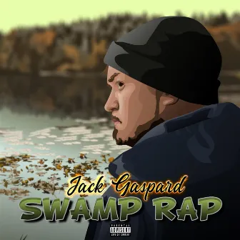 Swamp Rap by Jack Gaspard