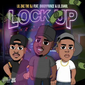 Lock Up (feat. OhBoyPrince & Lil.Eaarl) by Lil Zac the DJ