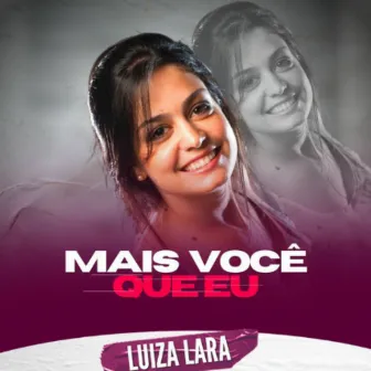 Mais Você Que Eu by Luiza Lara