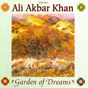 Garden of Dreams by Ali Akbar Khan