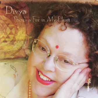 There's a Fire in My Heart by Divya