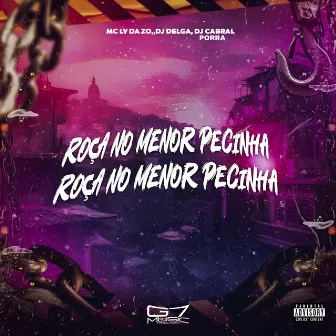 Roça no Menor Pecinha by DJ CABRAL PORRA