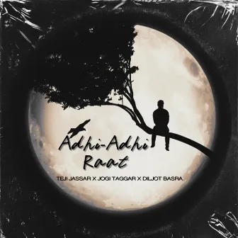 Adhi Adhi Raat by Teji Jassar