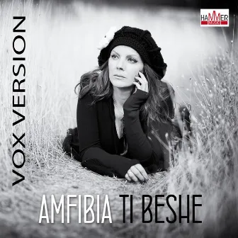 Amfibia - Ti Beshe (versione Vox) [Version vox] by Amfibia