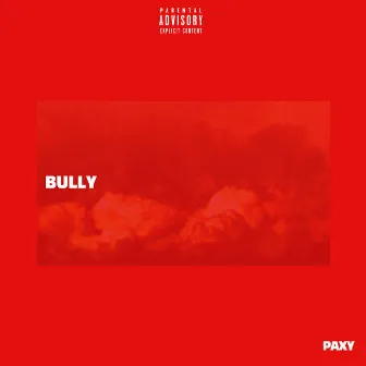 Bully by Paxy