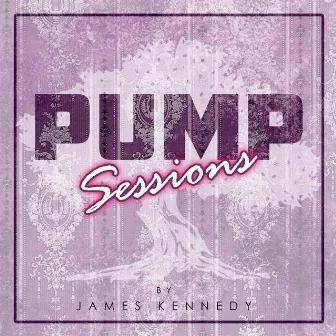 Pump Sessions by James Kennedy