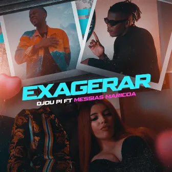 Exagerar by Djou Pi