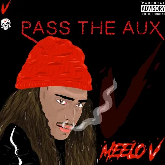 Pass the Aux by Meelo V