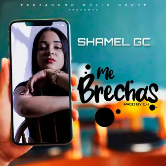 Me brechas by Shamel Gc