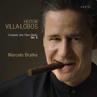 Villa-Lobos: Complete Solo Piano Works, Vol. 2 by Marcelo Bratke