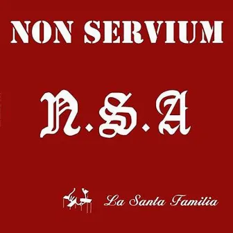 N.S.A. La Santa Familia by Non Servium