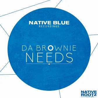 Needs by Da Brownie