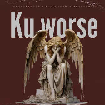 Ku Worse by Rifle Deep