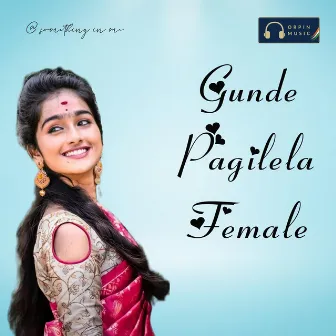 Gunde Pagilela Female by Lucky Kumar