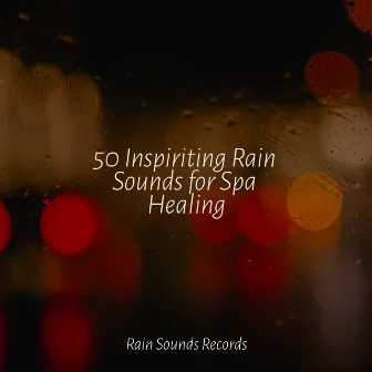 50 Inspiriting Rain Sounds for Spa Healing by Yoga