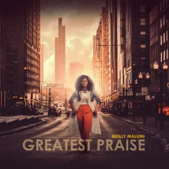 Greatest Praise by Molly Malumi