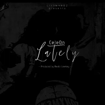 Lately by Cele0n