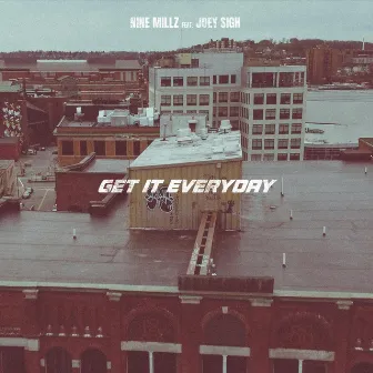 Get It Everyday by Nine Millz