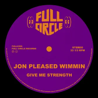 Give Me Strength by Jon Pleased Wimmin