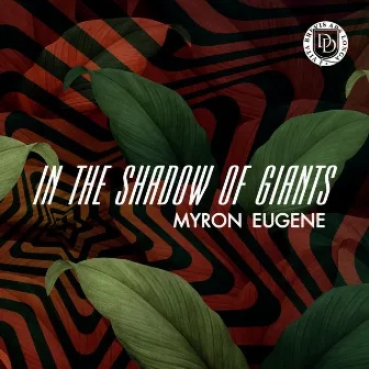 In The Shadow Of Giants by Myron Eugene