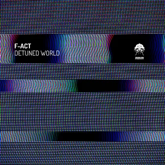 Detuned World by F-Act