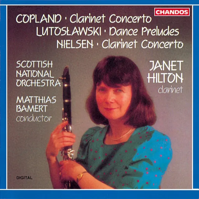 Copland / Nielsen, C.: Clarinet Concertos / Lutoslawski: Dance Preludes