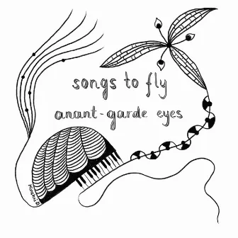 Songs to Fly by ANANT-GARDE EYES