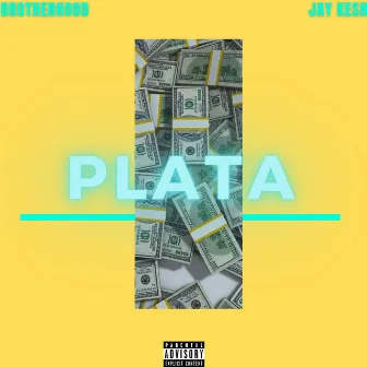 PLATA by Brotherhood