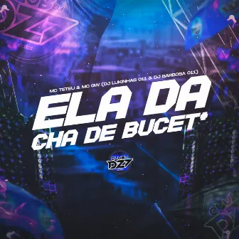 ELA DA CHÁ DE BUCET* by DJ BARBOSA 011