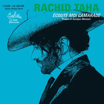 Ecoute-Moi Camarade by Rachid Taha