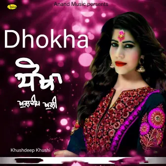 Dhokha by Khushdeep Khushi