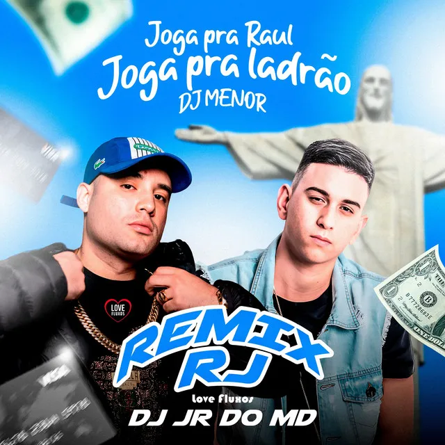 Joga pra Raul - Joga pra Ladrão (Remix RJ)