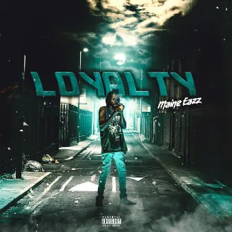 Loyalty by Maine Eazz