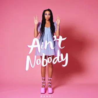 Ain't Nobody by Bandi