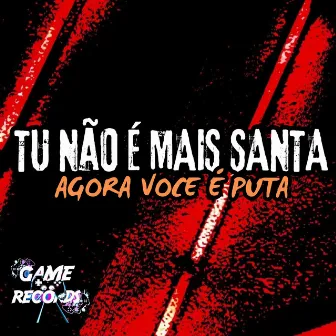 Tu não é Mais Santa Agora Você é Puta by DJ JN DA 011