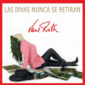 Las Divas Nunca Se Retiran by Vane Ruth