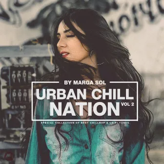 Urban Chill Nation, Vol. 2: Best of Chillhop & Lo-Fi Tunes by Marga Sol