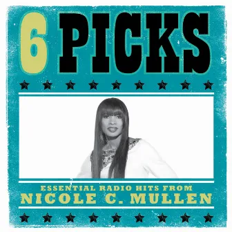 6 Picks: Essential Radio Hits by Nicole C. Mullen