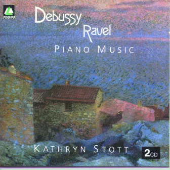 Debussy, Ravel: Piano Music by Kathryn Stott