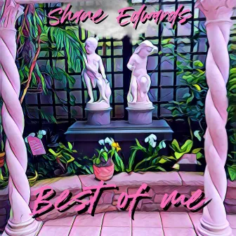 Best of Me by Shane Edwards