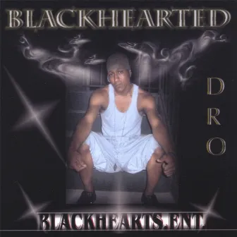 Blackhearted by Dro