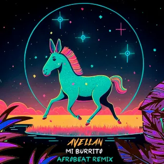 Mi Burrito (Afrobeat Remix) by Avellan