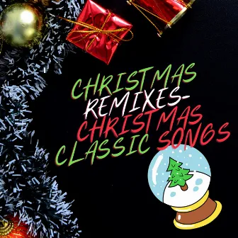 Christmas Remixes Christmas Classic Songs by Christmas Carol Songs